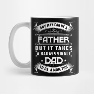 Single Dad Quote for Men Proud Father Mug
